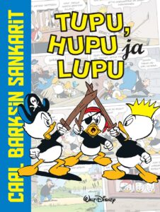 Carl Barksin sankarit: Tupu, Hupu ja Lupu