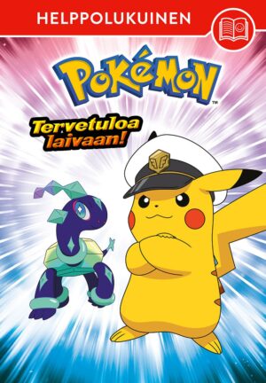 Pokémon - Tervetuloa laivaan! (helppolukuinen)